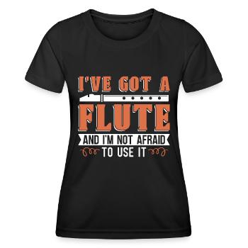 Flutes I've Got A Flute I'm Not Woodwind Flutist - Frauen Funktions-T-Shirt - Schwarz - Vorne - AI Model Female 172 light (172cm)