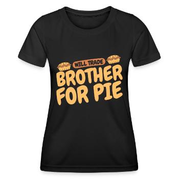 Apple Pie Will Trade Brother For Pie Baker Cooking - Frauen Funktions-T-Shirt - Schwarz - Vorne - AI Model Female 172 light (172cm)