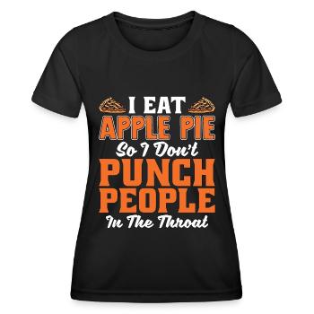 Apple Pie I Eat Apple Pie So I Don't Pastries - Women's Functional T-Shirt - black - Front - AI Model Female 172 light (172cm)