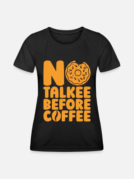 Coffee & Doughnuts No Talkee Before Coffee Donuts - Frauen Funktions-T-Shirt - Schwarz