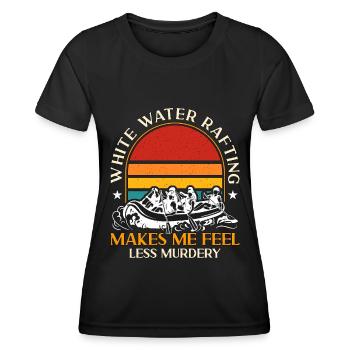 Rafting White Water Rafting Makes Me Water Sports - Frauen Funktions-T-Shirt - Schwarz - Vorne - AI Model Female 172 light (172cm)