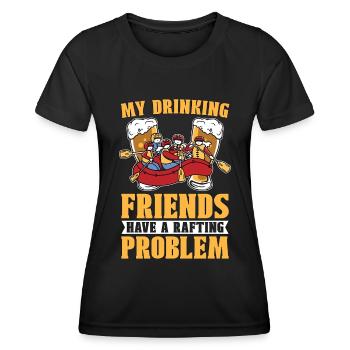 Rafting My Drinking Friends Have Paddling Kayaking - Women's Functional T-Shirt - black - Front - AI Model Female 172 light (172cm)