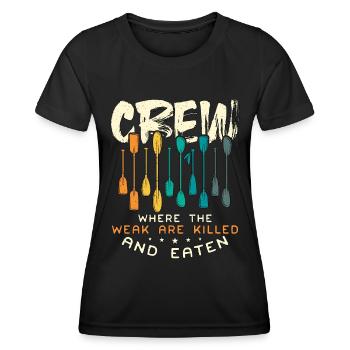 Rowing Crew Where The Weak Are Oarsmen Boat Rower - Frauen Funktions-T-Shirt - Schwarz - Vorne - AI Model Female 172 light (172cm)