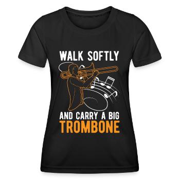 Trombone Walk Softly And Carry Musical Instrument - Frauen Funktions-T-Shirt - Schwarz - Vorne - AI Model Female 172 light (172cm)