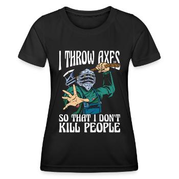 Axe Throwing I Throw Axes So That I Woodworking - Frauen Funktions-T-Shirt - Schwarz - Vorne - AI Model Female 172 light (172cm)