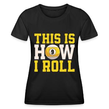 Cue Sports This Is How I Roll Billiard Pool Player - Frauen Funktions-T-Shirt - Schwarz - Vorne - AI Model Female 172 light (172cm)