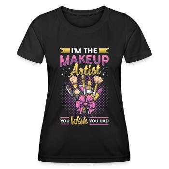 Makeup Artist I'm The Makeup Artist You Beautician - Women's Functional T-Shirt - black - Front - AI Model Female 172 light (172cm)