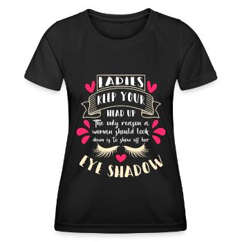 Makeup Artist Ladies Keep Your Head Up Brow Artist - Women's Functional T-Shirt - black - Front - AI Model Female 172 light (172cm)