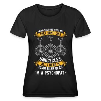 Unicycle When Someone Tells Me Cycling Unicyclist - Women's Functional T-Shirt - black - Front - AI Model Female 172 light (172cm)