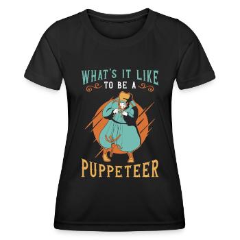 Puppetry What's It Like To Be A Puppets Puppeteer - Frauen Funktions-T-Shirt - Schwarz - Vorne - AI Model Female 172 light (172cm)