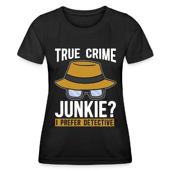 Detective True Crime Junkie Investigation Sheriff - Frauen Funktions-T-Shirt - Schwarz - Vorne - AI Model Female 172 light (172cm)
