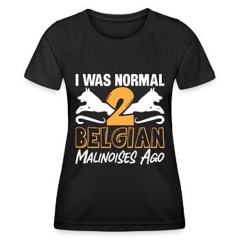 Belgian Malinois I Was Normal 2 Belgian Canine Pet - Frauen Funktions-T-Shirt - Schwarz - Vorne - AI Model Female 172 light (172cm)