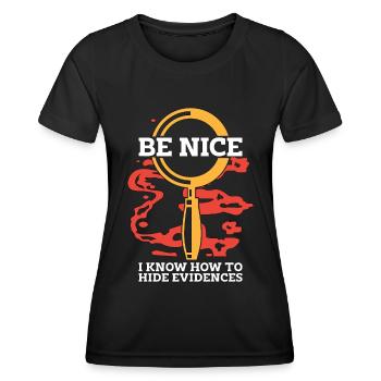 Forensic Science Be Nice I Know-How Criminology - Frauen Funktions-T-Shirt - Schwarz - Vorne - AI Model Female 172 light (172cm)