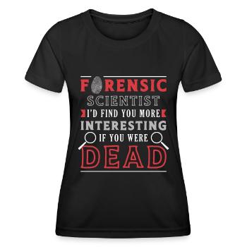 Forensic Scientist I'd Find You More Crime Scene - Women's Functional T-Shirt - black - Front - AI Model Female 172 light (172cm)