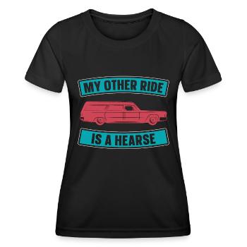 Embalmer My Other Ride Is A Funeral Home Embalmers - Women's Functional T-Shirt - black - Front - AI Model Female 172 light (172cm)