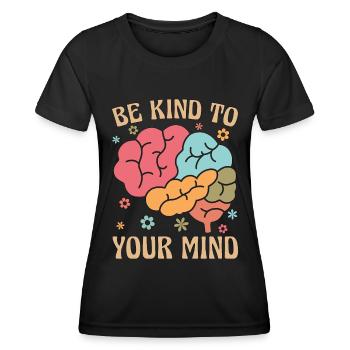 Santé mentale Soyez gentil avec votre Maladie mentale - T-shirt sport Femme - noir - Devant - AI Model Female 172 light (172cm)
