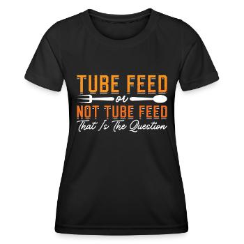 Dietitian Tube Feed Or Not Nutritionist Dietitians - Frauen Funktions-T-Shirt - Schwarz - Vorne - AI Model Female 172 light (172cm)
