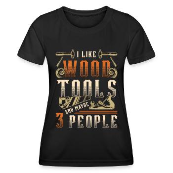 Wood Carving I Like Wood Tools And Woodworking - Frauen Funktions-T-Shirt - Schwarz - Vorne - AI Model Female 172 light (172cm)