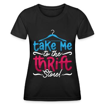 Thrift Shopping Take Me To The Thrift Second Hand - Frauen Funktions-T-Shirt - Schwarz - Vorne - AI Model Female 172 light (172cm)