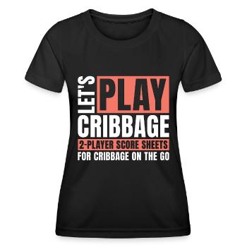 Cribbage Let's Play Cribbage Tournament Card Game - Frauen Funktions-T-Shirt - Schwarz - Vorne - AI Model Female 172 light (172cm)