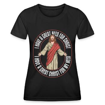 Theology I Have A Great Need For Christ Theologian - Women's Functional T-Shirt - black - Front - AI Model Female 172 light (172cm)