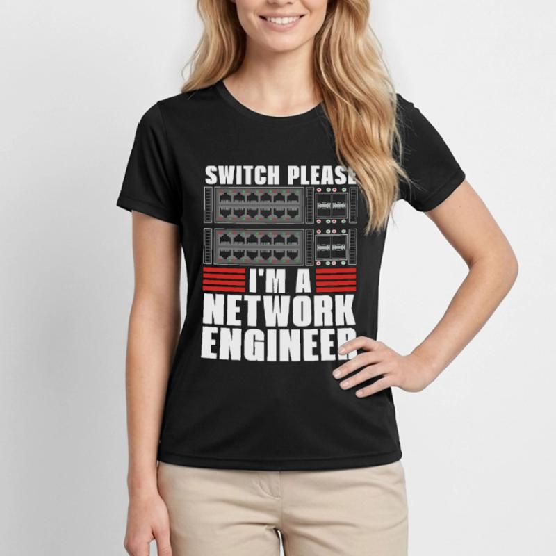 Network Engineer Switch Please I'm A Cybersecurity Frauen Funktions-T-Shirt