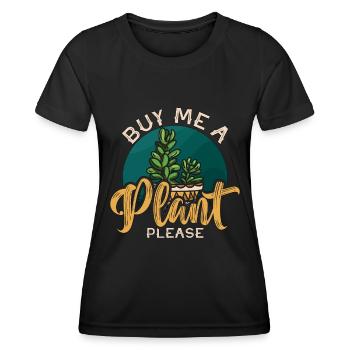 Houseplants Buy Me A Plant Please Loves Gardening - Women's Functional T-Shirt - black - Front - AI Model Female 172 light (172cm)