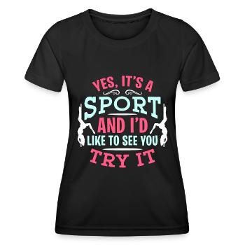Pole Dancing Yes It's A Sport And Loves Pole Dance - Frauen Funktions-T-Shirt - Schwarz - Vorne - AI Model Female 172 light (172cm)