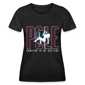 Pole Dancing Is My Calling Pole Fit Pole Dancer - Women's Functional T-Shirt - black - Front - AI Model Female 172 light (172cm)