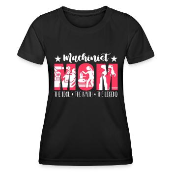 Machinist Mom The Idol The Myth Machine Operator - Frauen Funktions-T-Shirt - Schwarz - Vorne - AI Model Female 172 light (172cm)