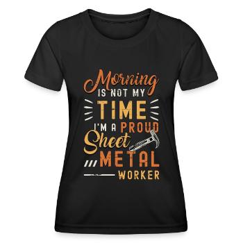 Sheet Metal Worker Morning Is Not My Time Welder - Women's Functional T-Shirt - black - Front - AI Model Female 172 light (172cm)