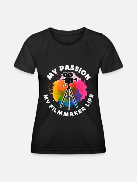 Filmmaker My Passion My Filmmaker Job Filmmaking - Women's Functional T-Shirt - black