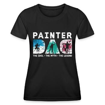Painter Dad The Idol The Myth The House Painter - Women's Functional T-Shirt - black - Front - AI Model Female 172 light (172cm)