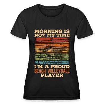 Beach Volleyball Morning Is Not My Time Beachball - Women's Functional T-Shirt - black - Front - AI Model Female 172 light (172cm)