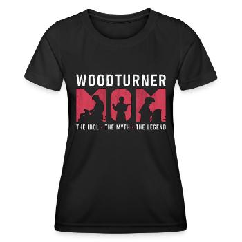 Woodturner Mom The Idol The Myth Loves Carpentry - Frauen Funktions-T-Shirt - Schwarz - Vorne - AI Model Female 172 light (172cm)