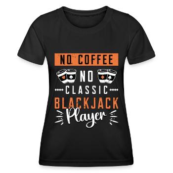 Classic Blackjack No Coffee No Casino Coffee Lover - Women's Functional T-Shirt - black - Front - AI Model Female 172 light (172cm)