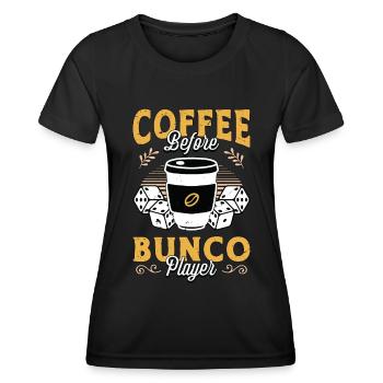 Bunco Player Coffee Before Bunco Game Coffee Lover - Women's Functional T-Shirt - black - Front - AI Model Female 172 light (172cm)