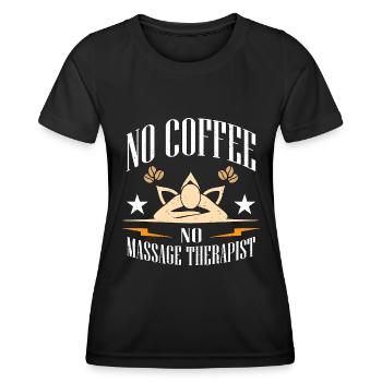 Massage Therapist No Coffee No Physio Coffee Lover - Frauen Funktions-T-Shirt - Schwarz - Vorne - AI Model Female 172 light (172cm)