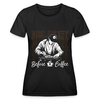 Disc Jockey Before Coffee Turntable Coffee Lover - Frauen Funktions-T-Shirt - Schwarz - Vorne - AI Model Female 172 light (172cm)