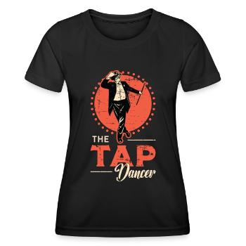 Tap Dance The Tap Dancer Contemporary Dancing - Women's Functional T-Shirt - black - Front - AI Model Female 172 light (172cm)