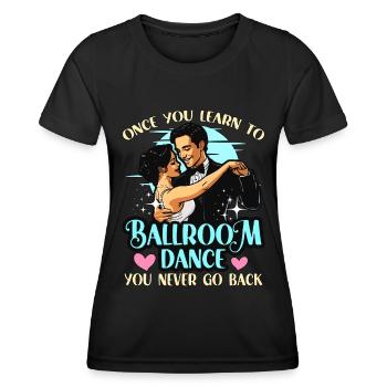 La danse de salon une fois que vous avez appris à aimer la danse sportive - T-shirt sport Femme - noir - Devant - AI Model Female 172 light (172cm)