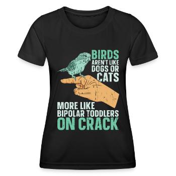 Budgie Birds Aren't Like Dogs Or Cats Animal Lover - Women's Functional T-Shirt - black - Front - AI Model Female 172 light (172cm)