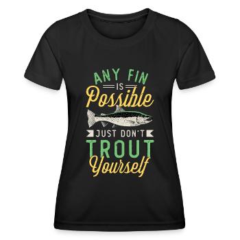 Trout Fishing Any Fin Is Possible Just Fly Fishing - Frauen Funktions-T-Shirt - Schwarz - Vorne - AI Model Female 172 light (172cm)