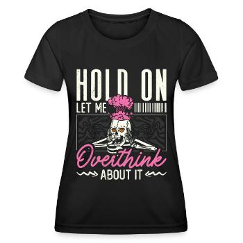 Introvert Hold On Let Me Overthink Introverting - Women's Functional T-Shirt - black - Front - AI Model Female 172 light (172cm)
