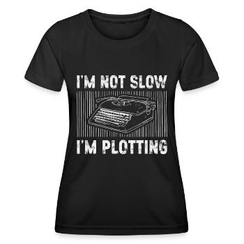 Writing I'm Not Slow I'm Plotting Content Writer - Frauen Funktions-T-Shirt - Schwarz - Vorne - AI Model Female 172 light (172cm)