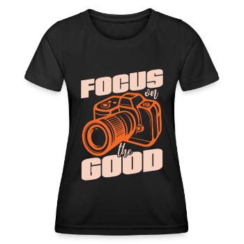 Photographer Focus On The Good Photograph Camera - Frauen Funktions-T-Shirt - Schwarz - Vorne - AI Model Female 172 light (172cm)
