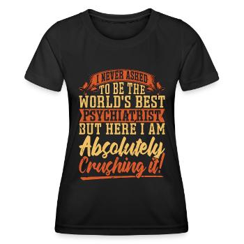 Psychiatrist I Never Asked To Be The Psychologist - Frauen Funktions-T-Shirt - Schwarz - Vorne - AI Model Female 172 light (172cm)