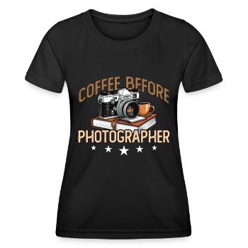 Photographer Coffee Before Photograph Coffee Lover - Frauen Funktions-T-Shirt - Schwarz - Vorne - AI Model Female 172 light (172cm)