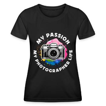 Photographer My Passion My Photographer Cameraman - Frauen Funktions-T-Shirt - Schwarz - Vorne - AI Model Female 172 light (172cm)