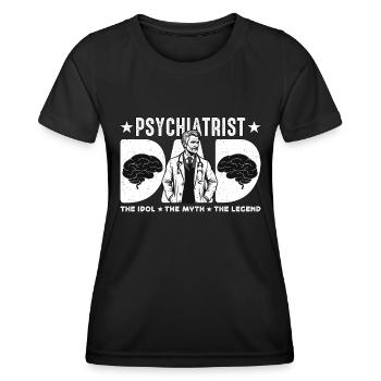 Psychiatrist Dad The Idol The Myth The Therapist - Frauen Funktions-T-Shirt - Schwarz - Vorne - AI Model Female 172 light (172cm)